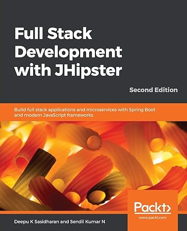 full stack development with jhipster build full stack applications and microservices with spring boot and