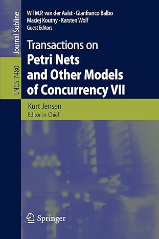 transactions on petri nets and other models of concurrency vii 2013 edition kurt jensen ,wil m. p. van der