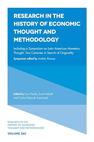 including a symposium on latin american monetary thought two centuries in search of originality 1st edition