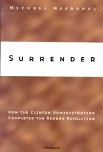 surrender how the clinton administration completed the reagan revolution 1st edition michael meeropol