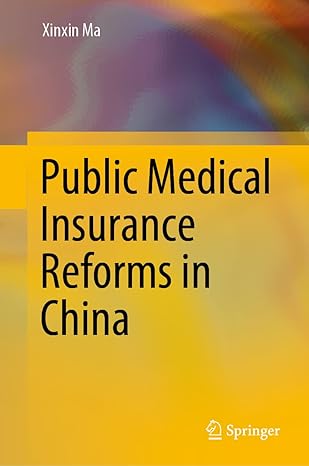 public medical insurance reforms in china 1st edition xinxin ma 9811677891, 978-9811677892