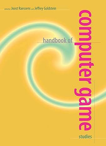 handbook of computer game studies 1st edition joost raessens ,jeffrey goldstein 0262516586, 978-0262516587