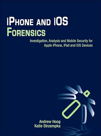 iphone and ios forensics investigation analysis and mobile security for apple iphone ipad and ios devices 1st