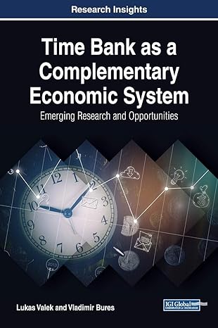 time bank as a complementary economic system emerging research and opportunities 1st edition lukas valek