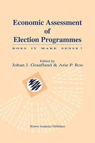 economic assessment of election programmes does it make sense 2003rd edition johan j graafland ,arie p ros