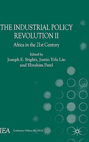 the industrial policy revolution ii africa in the twenty first century 2013th edition j esteban ,j stiglitz