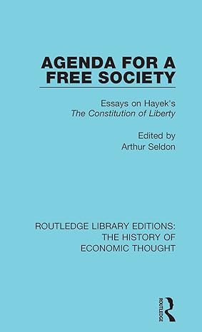 agenda for a free society 1st edition arthur seldon 1138238430, 978-1138238435