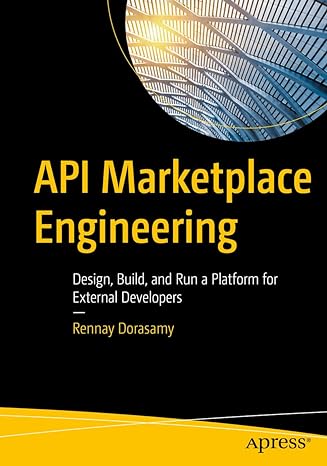 api marketplace engineering design build and run a platform for external developers 1st edition rennay