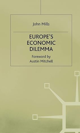 europes economic dilemma 1998th edition j mills 0333718372, 978-0333718377