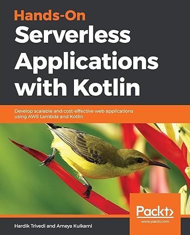 hands on serverless applications with kotlin develop scalable and cost effective web applications using aws