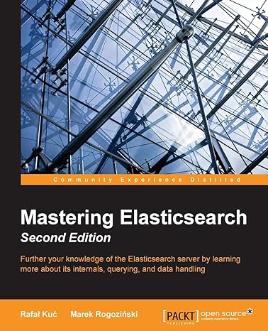 mastering elasticsearch second edition 2nd edition rafal kuc ,marek rogozinski 1783553790, 978-1783553792