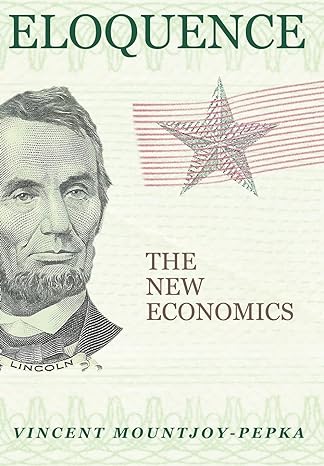 eloquence the new economics 0th edition vincent mountjoy pepka ,kira mountjoy pepka 0595674984, 978-0595674985
