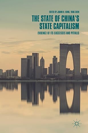 the state of chinas state capitalism evidence of its successes and pitfalls 1st edition juann h hung ,yang