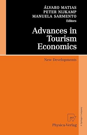 advances in tourism economics new developments 2009th edition alvaro matias ,peter nijkamp ,manuela sarmento