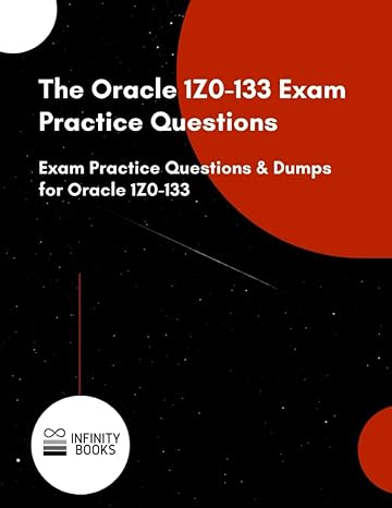 the oracle 1z0 133 exam practice questions exam practice questions and dumps for oracle 1z0 133 1st edition