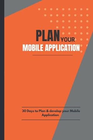 plan your mobile app now 30 days to plan and develop your mobile application 1st edition creative journaling