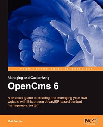 managing and customizing opencms 6 websites a complete guide to set up configuration and administration 1st