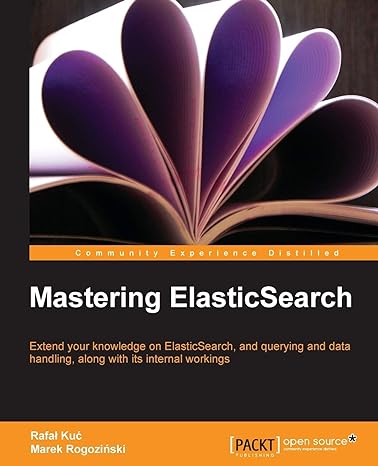 mastering elasticsearch 1st edition rafal kuc ,marek rogozinski 178328143x, 978-1783281435