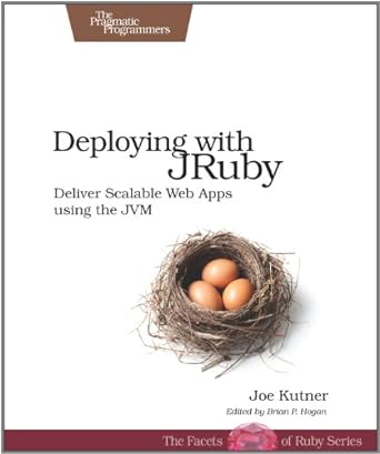 deploying with jruby deliver scalable web apps using the jvm 1st edition joe kutner 1934356972, 978-1934356975