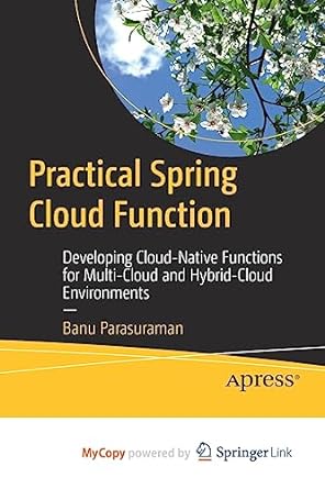 practical spring cloud function developing cloud native functions for multi cloud and hybrid cloud