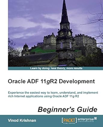 oracle adf 11gr2 development beginners guide 1st edition vinod krishnan 1849689008, 978-1849689007