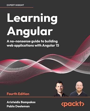 learning angular a no nonsense guide to building web applications with angular 15 4th edition aristeidis