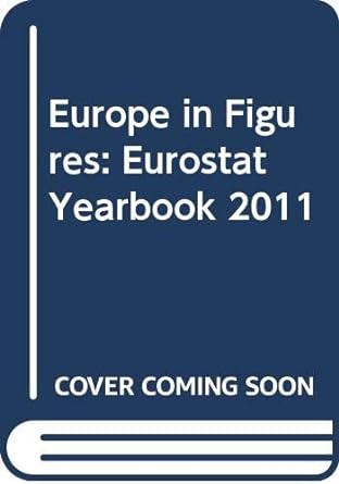 europe in figures eurostat yearbook 2011 1st edition european union 9279184148, 978-9279184147