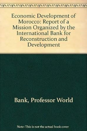 economic development of morocco 1st edition professor world bank 080180292x, 978-0801802928