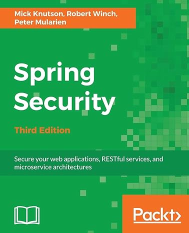 spring security third edition secure your web applications restful services and microservice architectures