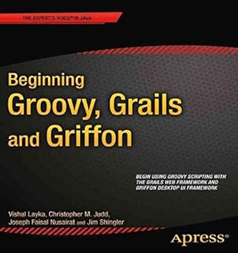 beginning groovy grails and griffon 1st edition joseph faisal nusairat christopher m judd 1430248068,