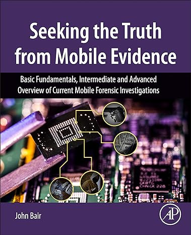 seeking the truth from mobile evidence basic fundamentals intermediate and advanced overview of current