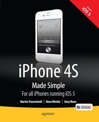 iphone 4s made simple for iphone 4s and other ios 5 enabled iphones 1st edition martin trautschold ,rene