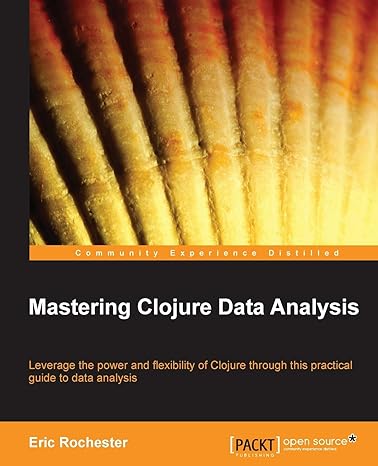 mastering clojure data analysis 1st edition eric rochester 1783284137, 978-1783284139