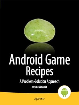 android game recipes a problem solution approach 1st edition jerome dimarzio 1430257644, 978-1430257646