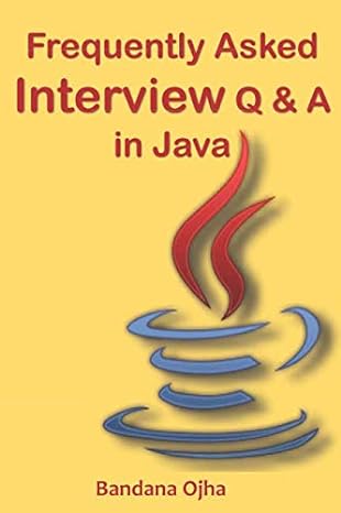 frequently asked interview qanda in java java programming 1st edition bandana ojha 1977040276, 978-1977040275