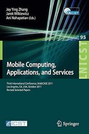 mobile computing applications and services third international conference mobicase 2011 los angeles ca usa