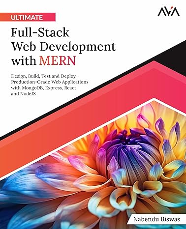 ultimate full stack web development with mern design build test and deploy production grade web applications