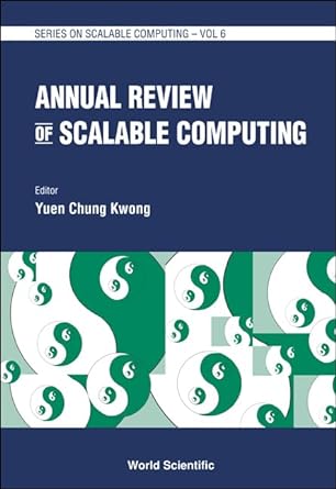 annual review of scalable computing vol 6 1st edition chung kwong yuen 9812389024, 978-9812389022