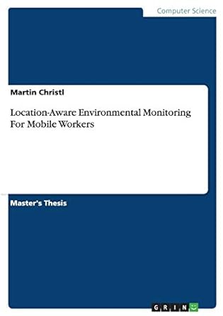 location aware environmental monitoring for mobile workers 1st edition martin christl 364030134x,