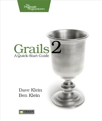 grails 2 a quick start guide 1st edition dave klein ,ben klein 1937785777, 978-1937785772