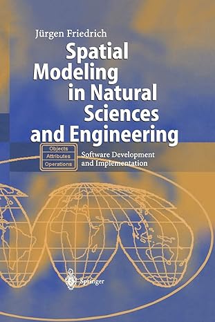 spatial modeling in natural sciences and engineering software development and implementation 1st edition