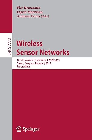 wireless sensor networks 10th european conference ewsn 2013 ghent belgium february 13 15 2013 proceedings