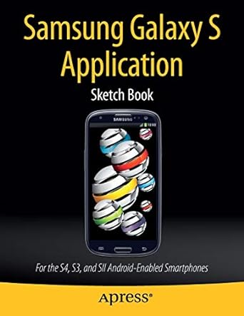 samsung galaxy s application sketch book for the s4 s3 and sii android enabled smartphones 1st edition dean