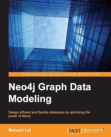 neo4j graph data modeling design efficient and flexible databases by optimizing the power of neo4j 1st