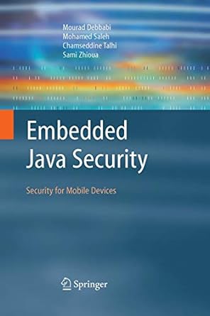 embedded java security security for mobile devices 2007 edition mourad debbabi ,mohamed saleh ,chamseddine