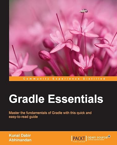 gradle essentials master the fundamentals of gradle using real world projects with this quick and easy to