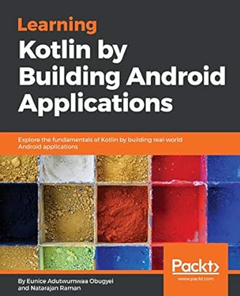 learning kotlin by building android applications 1st edition eunice adutwumwaa obugyei ,natarajan raman