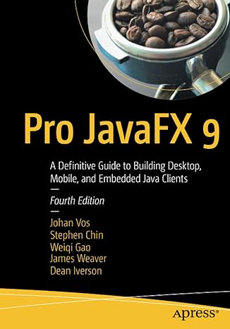 pro javafx 9 a definitive guide to building desktop mobile and embedded java clients 4th edition johan vos