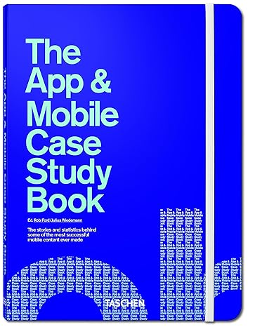 the app and mobile case study book indexed edition rob ford ,julius wiedemann 3836528800, 978-3836528801