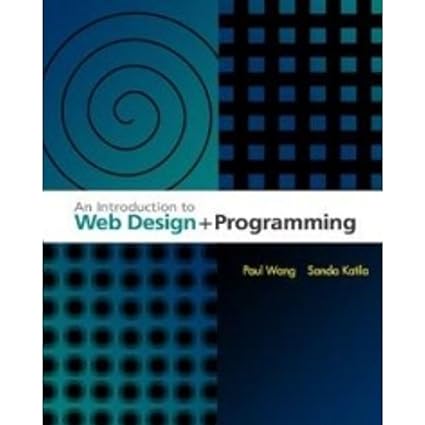 an introduction to web design and programming 1st edition paul s. wang, sanda katila 0534395287,